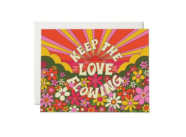 Keep the Love Flowing encouragement greeting card